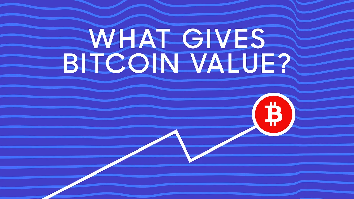 What Gives Bitcoin Value?